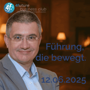 4future business club: Führung, die bewegt. Motivation, die wirkt.