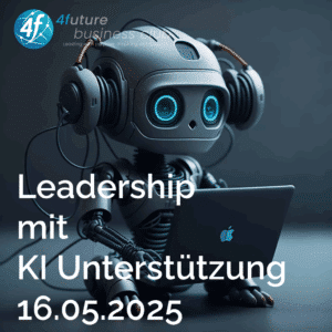 Leadership mit KI Unterstützung 16.05.2025