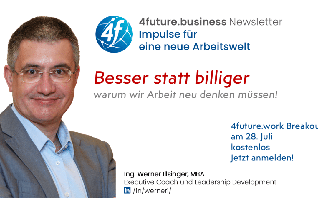 Besser statt billiger – warum wir Arbeit neu denken müssen!